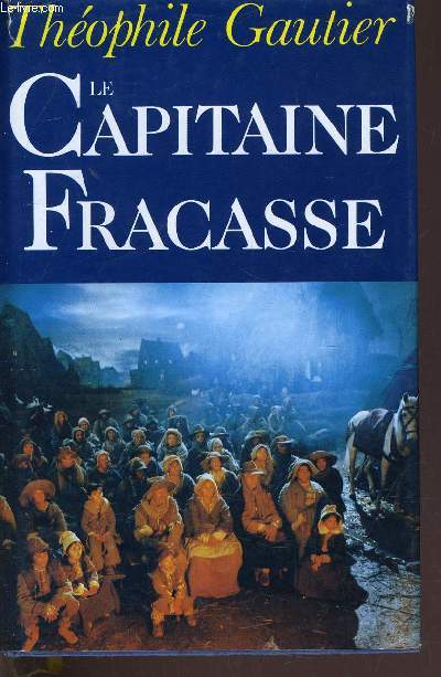 LE CAPITAINE FRACASSE.