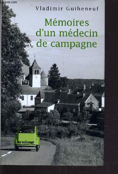 MEMOIRES D'UN MEDECIN DE CAMPAGNE.
