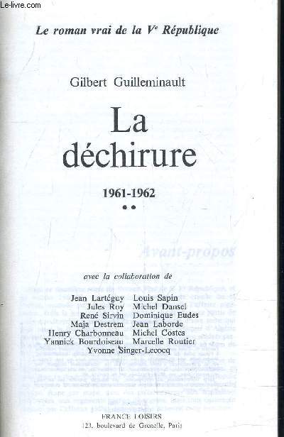 LE ROMAN VRAI DE LA Ve REPUBLIQUE ... - TOME 2 : LA DECHIRURE 1961 - 1962.