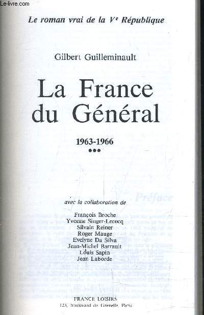 LE ROMAN VRAI DE LA Ve REPUBLIQUE ... - TOME 3 : LA FRANCE DU GENERAL 1963 1966 - LE GENERAL S'EN VA 1967 - 1970.