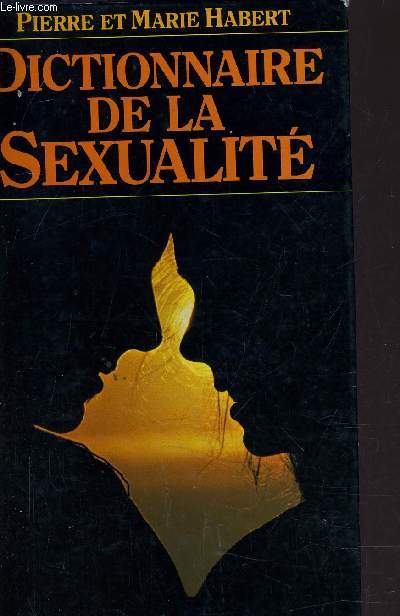 DICTIONNAIRE DE LA SEXUALITE.