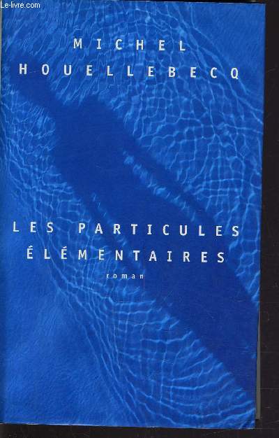 LES PARTICULES ELEMENTAIRES.