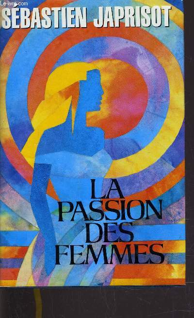 LA PASSION DES FEMMES.
