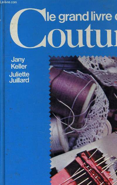 LE GRAND LIVRE DE LA COUTURE.