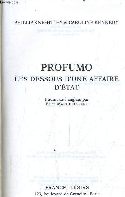 PROFUMO - LES DESSOUS D'UNE AFFAIRE D'ETAT.