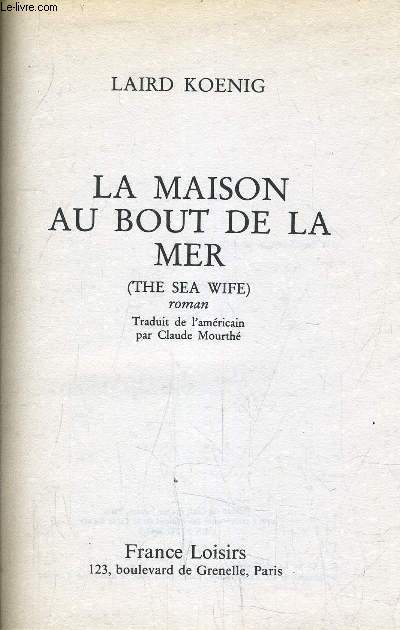 LA MAISON AU BOUT DE LA MER.