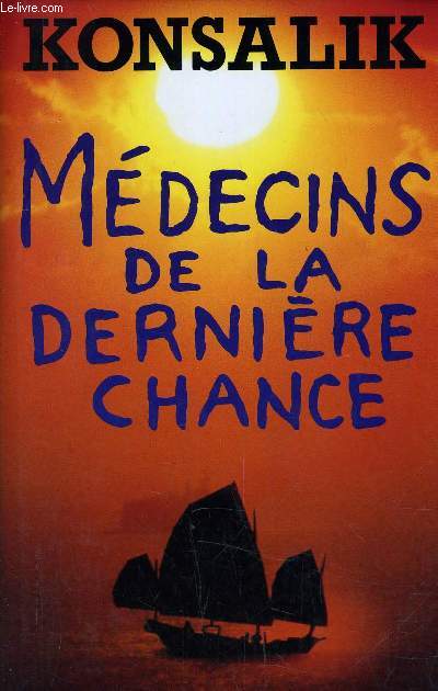 MEDECINS DE LA DERNIERE CHANCE.