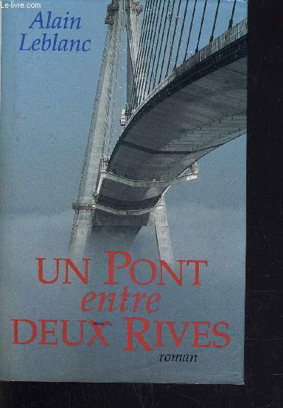 UN PONT ENTRE DEUX RIVES.