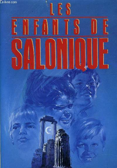LES ENFANTS DE SALONIQUE.