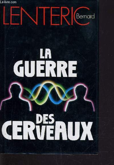 LA GUERRE DES CERVEAUX.