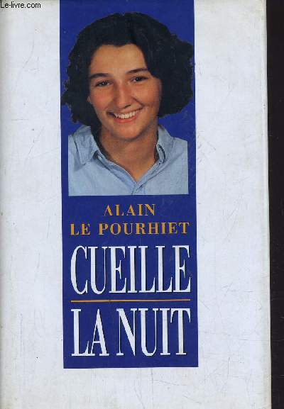 CUEILLE LA NUIT.