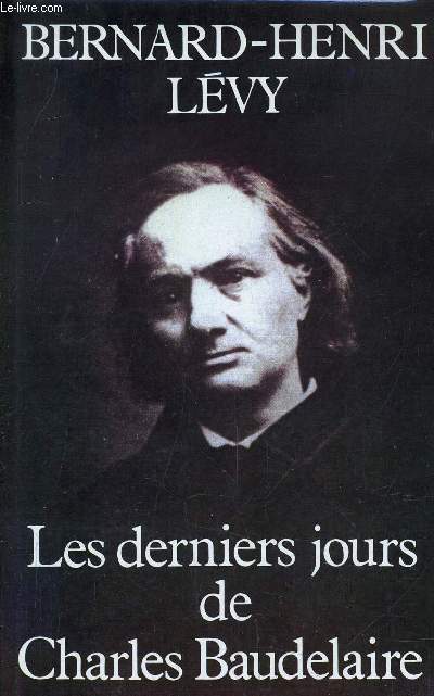 LES DERNIERS JOURS DE CHARLES BAUDELAIRE.