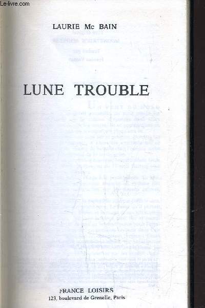 LUNE TROUBLE.