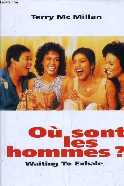 OU SONT LES HOMMES ? - WAITING TO EXHALE.