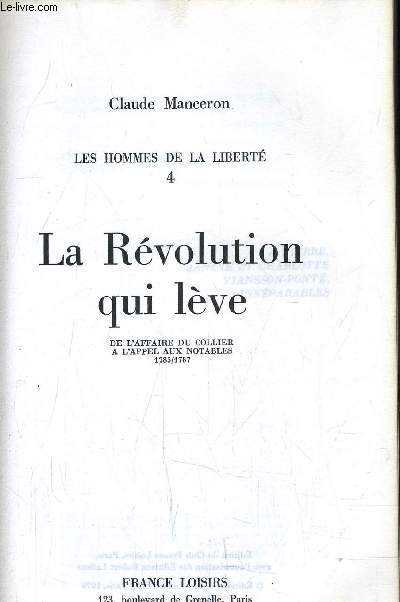 LES HOMMES DE LA LIBERTE - TOME 4 : LA REVOLUTION QUI LEVE 1785/1787.