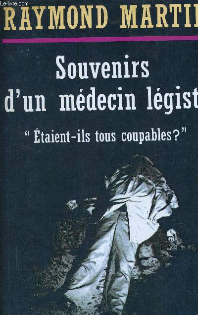 SOUVENIRS D'UN MEDECIN LEGISTE.