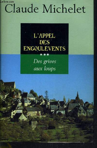 LES GENS DE SAINT-LIBERAL - TOME 3 : L'APPEL DES ENGOULEVENTS.