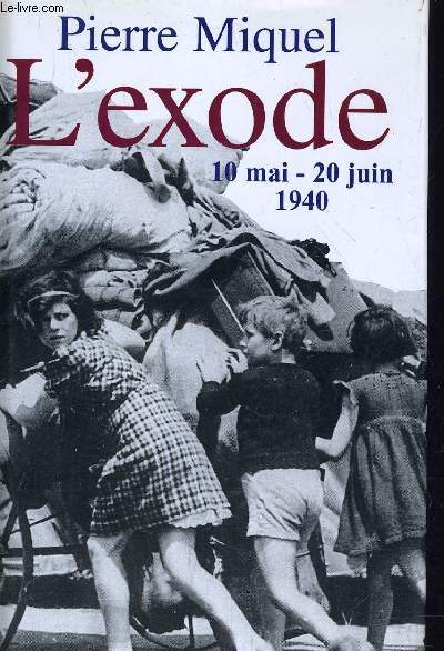 L'EXODE - 10 MAI - 20 JUIN 1940.