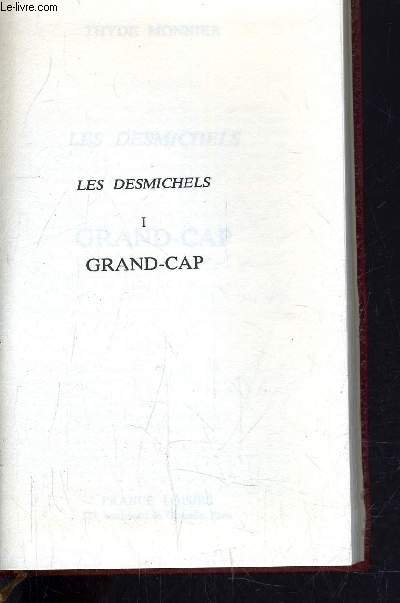 LES DESMICHELS - TOME 1 : GRAND-CAP.