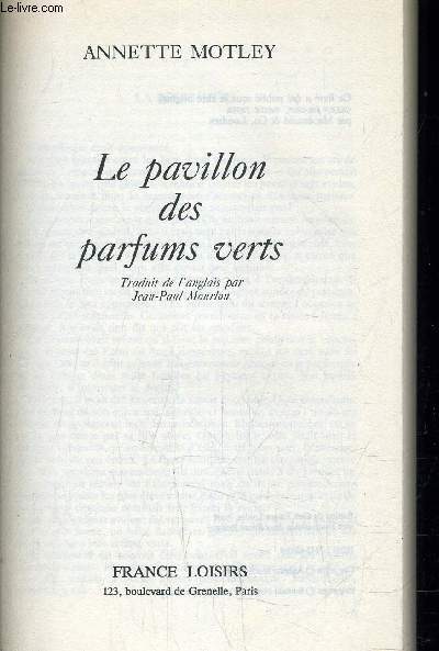 LE PAVILLON DES PARFUMS VERTS.