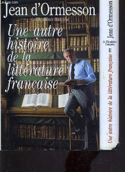 UNE AUTRE HISTOIRE DE LA LITTERATURE FRANCAISE - TOME 1 - TOME 2.
