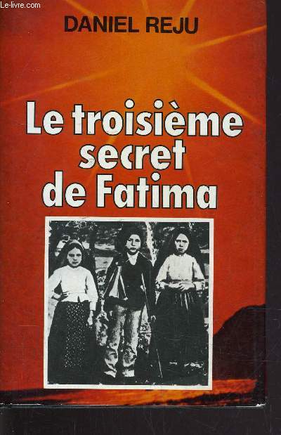 LE TROISIEME SECRET DE FATIMA.