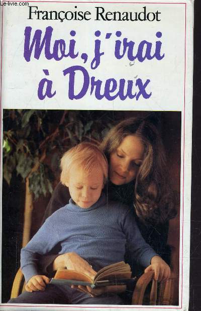 MOI, J'IRAI A DREUX.