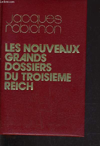 LES NOUVEAUX GRANDS DOSSIERS DU TROISIEME REICH.