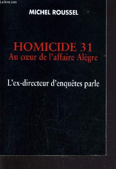 HOMICIDE 31 AU COEUR DE L'AFFAIRE ALEGRE.