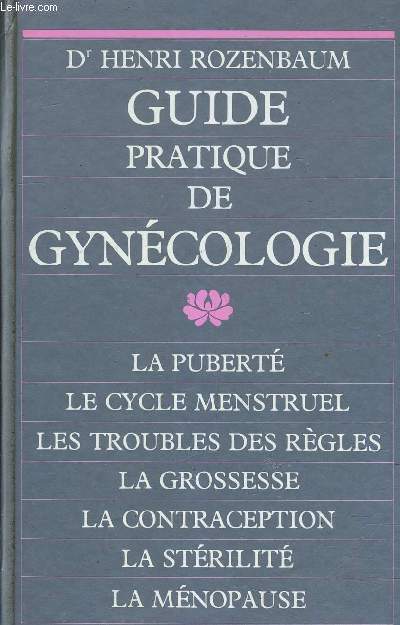 GUIDE PRATIQUE DE GYNECOLOGIE.