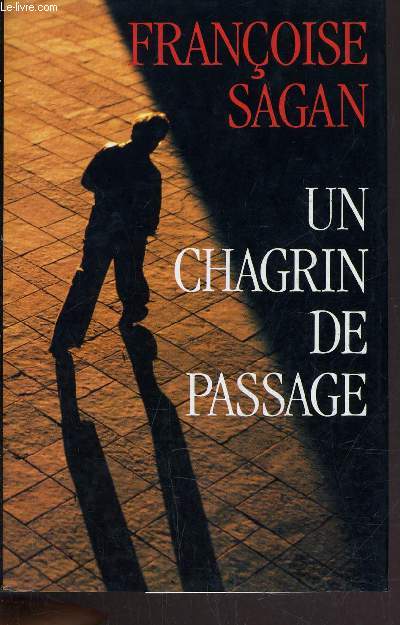 UN CHAGRIN DE PASSAGE.