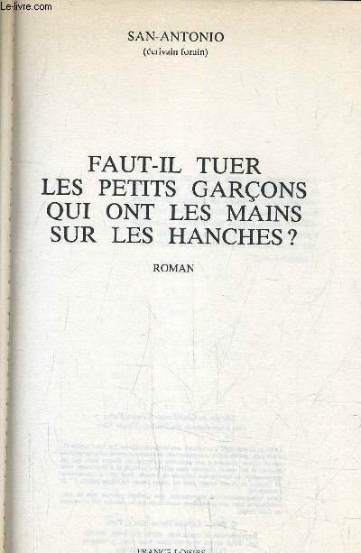 FAUT-IL TUER LES PETITS GARCONS QUI ONT LES MAINS SUR LES HANCHES?.