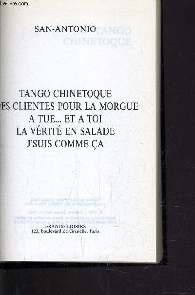 TANGO CHINETOQUE / DES CLIENTES POUR LA MORGUE / A TUE ET A TOI / LA VERITE EN SALADE / J'SUIS COMME CA.