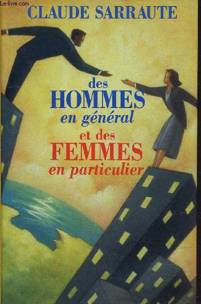 DES HOMMES EN GENERAL ET DES FEMMES EN PARTICULIER.