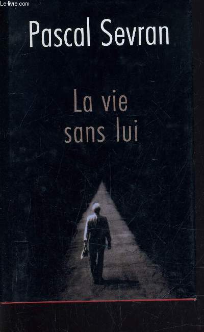 LA VIE SANS LUI.