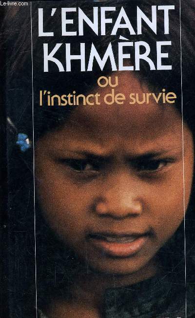 L'ENFANT KHMERE OU L'INSTINCT DE SURVIE.