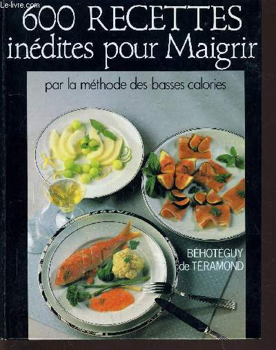 600 RECETTES INEDITES POUR MAIGRIR.