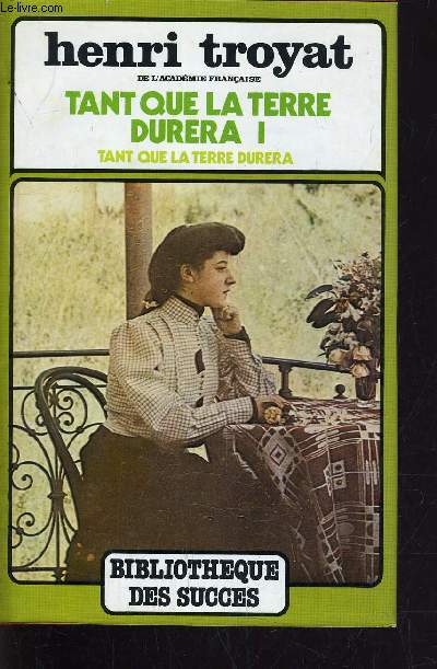 TANT QUE LA TERRE DURERA TOME 1.