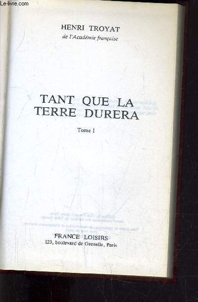 TANT QUE LA TERRE DURERA TOME 1.