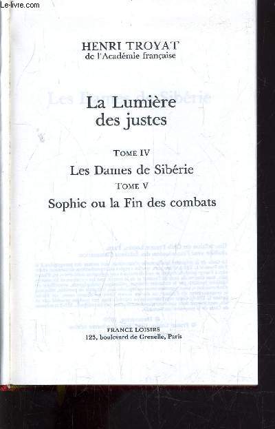 LA LUMIERE DES JUSTES - TOME 4 ET 5 : LA DAME DE SIBERIE - SOPHIE OU LA FIN DES COMBATS.