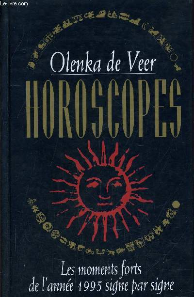 HOROSCOPES - LES MOMENTS FORTS DE L'ANNEE 1995 SIGNE PAR SIGNE.