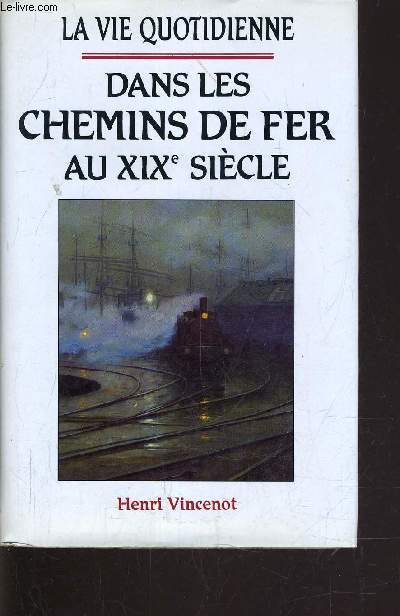 DANS LES CHEMINS DE FER AU XIXe SIECLE.