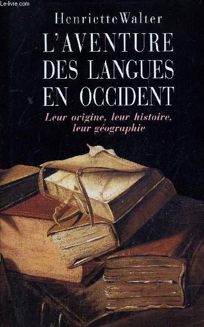 L'AVENTURE DES LANGUES EN OCCIDENT.