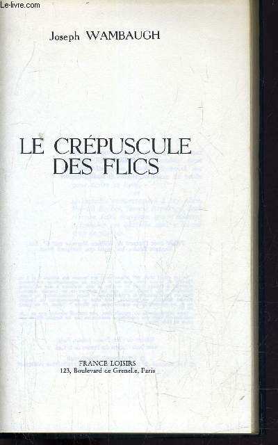 LE CREPUSCULE DES FLICS.