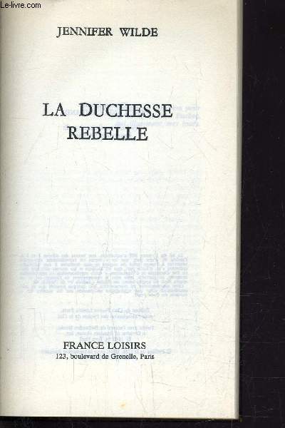 LA DUCHESSE REBELLE.