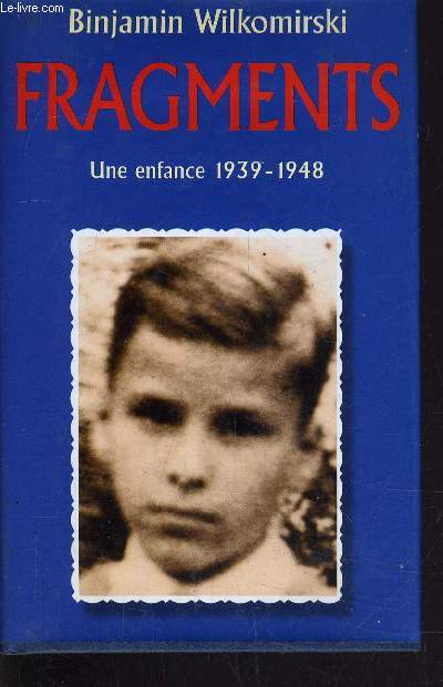 FRAGMENTS - UNE ENFANCE 1939 - 1948.
