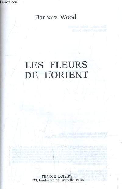 LES FLEURS DE L'ORIENT.
