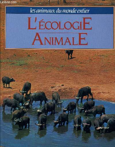 L'ECOLOGIE ANIMALE.
