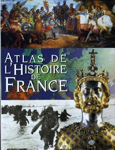 ATLAS DE L'HISTOIRE DE FRANCE.