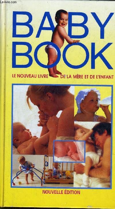 BABY BOOK - LE LIVRE DE LA MERE ET DE L'ENFANT.